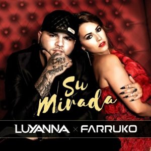 Luyanna Ft. Farruko – Su Mirada (Extended)